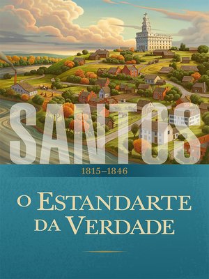 cover image of A História da Igreja de Jesus Cristo nos Últimos Dias: O Estandarte da Verdade: 1815–1846